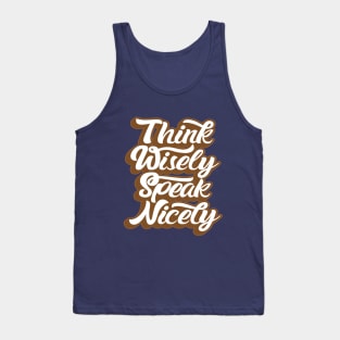 THINK WISELY SPEAK NICELY Tank Top